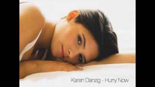 karen Danzig - hurry now