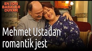 En Son Babalar Duyar - Mehmet Ustadan Romantik Jest