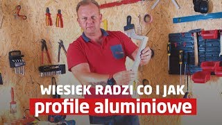 Jak łączyć  i montować profile aluminiowe [Wiesiek radzi co i jak]