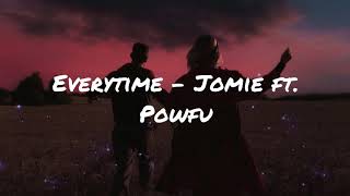 Jomie ft. Powfu - Everytime (Unofficial Lyrics Video)