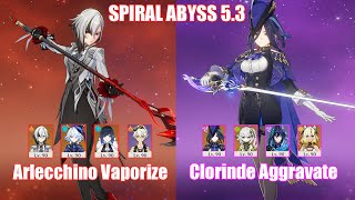 C0 Arlecchino Vaporize \u0026 C0 Clorinde Aggravate | Spiral Abyss 5.3 | Genshin Impact