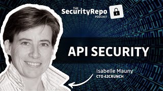 Securing our APIs - Thinking differently about API Security with Isabelle Mauny