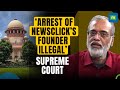 NewsClick Founder Prabir Purkayastha's Arrest Illegal Says SC, Orders Release In UAPA Case