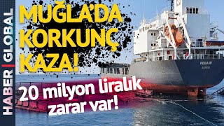 Muğla'da Denizde Korkunç Kaza! 20 Milyon Lira Zarar Var!