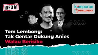 Info A1 | Thomas Lembong: Dukung Anies Berisiko Lumayan, tapi Berkah buat Negara | Episode 24
