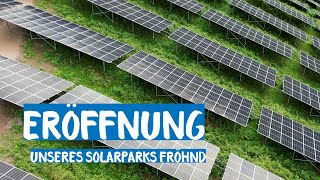 Eröffnung unseres Solarparks in Fröhnd