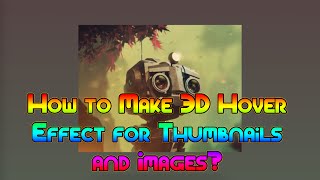 How to Make 3D Hover Effect for Thumbnails and Images?