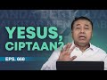 APAKAH YESUS JUGA DICIPTAKAN? | ABAM (668) | Pdt. Dr. Erastus Sabdono