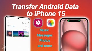 How to Transfer Data from Android to iPhone 15