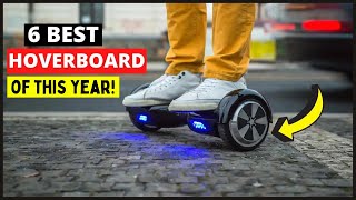 Top 6 Best Hoverboard 2024 | Best Budget Latest Hoverboard for All Time | Best Reviewed Hoverboard