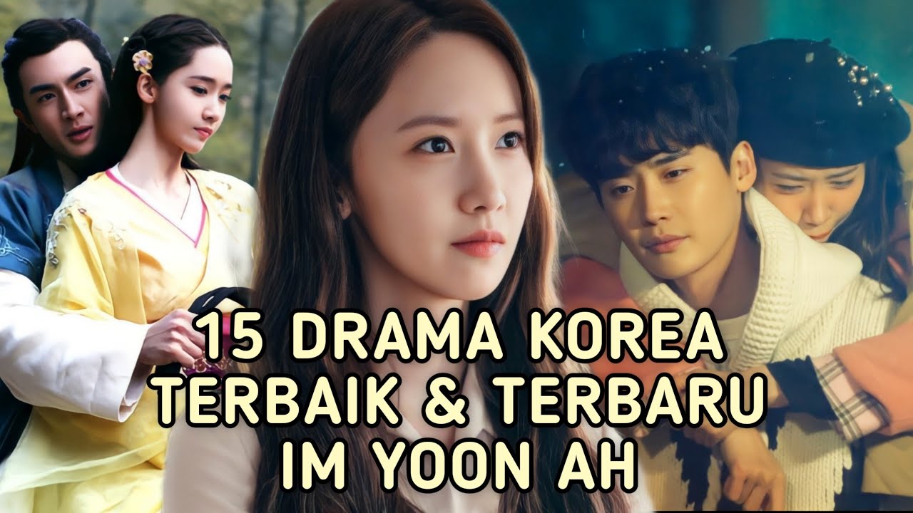 Yoon SNSD, 15 Drama Korea Yang Wajib Di Tonton - YouTube