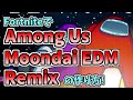 Among Us Theme Song (Moondai EDM Remix) (Fortnite)[A]