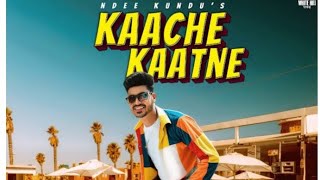 NDEE KUNDU | Kaache Kaatne (Official Video) | New Haryanvi Songs Haryanavi 2022 | Haryanvi DJ Song