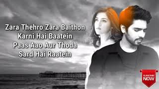 Zara Thehro Lyrics - Music Song | Armaan Malik,Tulsi Kumar | Rashmi V ,Mehreen Pirzada | Amaal M
