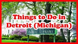 5 Best Things to Do in Detroit, Michigan | US Travel Guide
