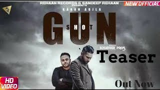 GUN SHOT (TEASER) Karan Aujla | Deep Jandu | Rehaan Records I Latest Punjabi Songs 2018