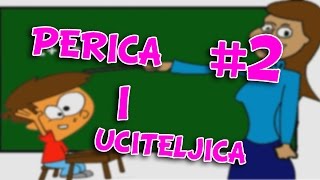 ♣Perica i Uciteljica #2♣