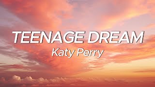 Katy Perry - Teenage Dream (Lyrics)