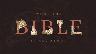 What The Bible Is All About - Week 2 - The Gospels