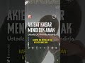 akibat kasar mendidik anak ustadz dr. firanda andirja m.a.