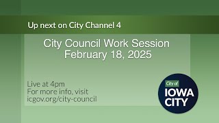 Iowa City City Council Meetings of February 18, 2025