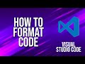 How To Format Code Visual Studio Code Tutorial