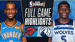 THUNDER at TIMBERWOLVES | NBA IN-SEASON TOURNAMENT 🏆 | FULL GAME HIGHLIGHTS | November 28, 2023