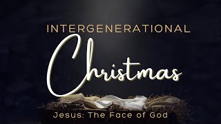 Jesus: The Face of God | Intergenerational Christmas