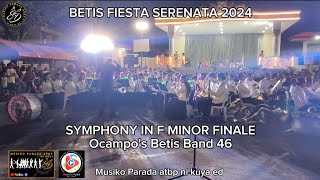 Symphony In F Minor Finale|Ocampo's Betis Band 46-Betis Guagua Pampanga|Betis Fiesta Serenata 2024