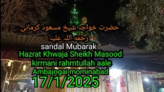 Hazrat Khwaja Sheikh masud Kirmani rahmtullah Aale mominabad Ambajogai sandal Sharif