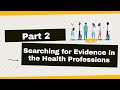 Part 2: Search for Evidence in the Health Professions Live Demo