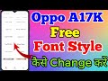 Oppo A17K Free Font Style Change Kaise Kare // How To Free Font Style Change Setting In Oppo A17K