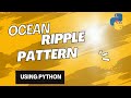 Ocean Ripple Pattern using Python