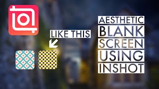 How to Get Aesthetic Blank Screen Stock Video Using InShot App | InShot Video Editing Tutorial 2021