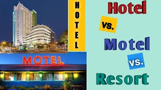 Difference between Hotel, Motel and Resort | Hotel vs Motel vs Resort | Confusing words