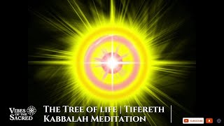 The Tree of Life / Tifereth / Arbol de la Vida / Kabbalah Meditation