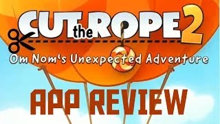 Cut the Rope 2 App Review