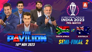 The Pavilion | SOUTH AFRICA vs AUSTRALIA | Semi-Final (Pre-Match) Expert Analysis | 16 Nov 2023