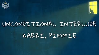 Karri - unconditional interlude ft. Pimmie (Lyrics)