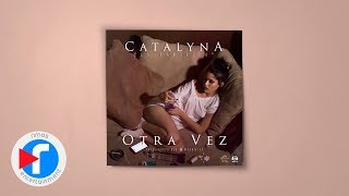 Catalyna - Otra Vez (Prod. por Gordo GAS & Magnifico)