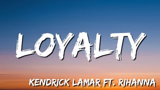 LOYALTY -   Kendrick Lamar   ft  Rihanna (Lyric)