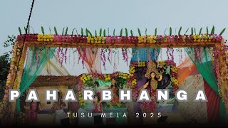 PAHARBHANGA TUSU MELA 2025// LOWADIH NARWA PAHAR //