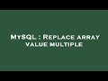 MySQL : Replace array value multiple