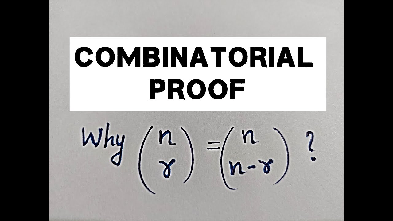 What Is Combinatorial Proof ? Why C(n, R) = C(n, N-r) ? : A ...