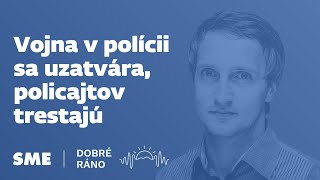 Dobré ráno: Vojna v polícii sa uzatvára, policajtov trestajú (5. 12. 2024)