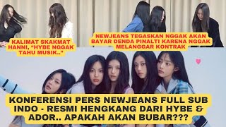 Full Konferensi Pers NewJeans Sub Indo -Nggak Akan Bayar Denda Pinalti Meski Resmi Keluar HYBE \u0026Ador