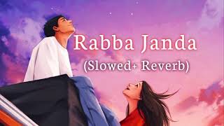 Rabba Janda (Slowed+ Reverb) | New LoFi Songs | 2023 LoFi Music | Jubin Nautiyal Song | #subscribe