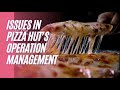 MGT345 | Issues in Pizza Hut's Operation Management