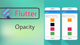 Flutter |3| Opacity, Animated opacity