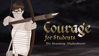 The Courage For Students By Sandeep Maheshwari